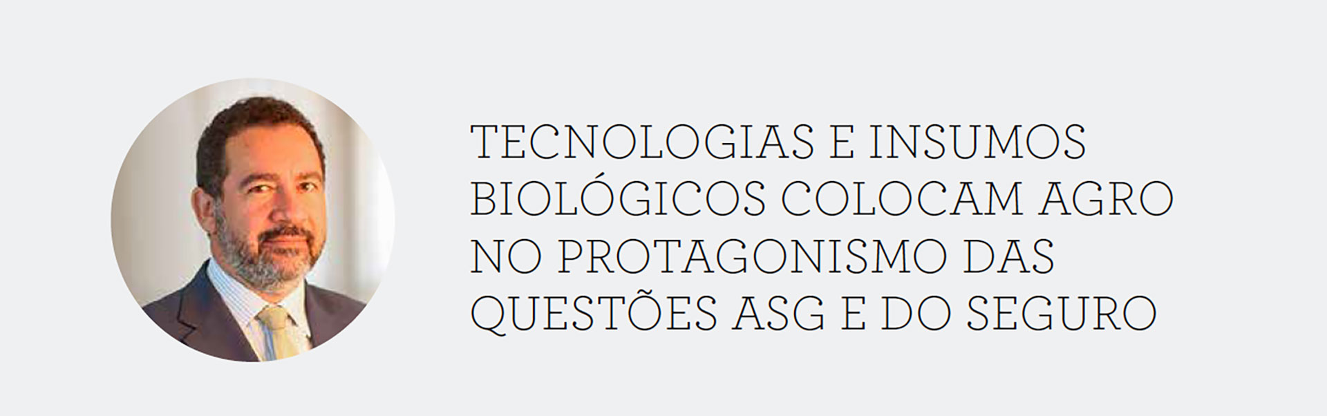 TECNOLOGIAS E INSUMOS BIOLÓGICOS COLOCAM AGRO NO PROTAGONISMO DAS QUESTÕES ASG E DO SEGURO