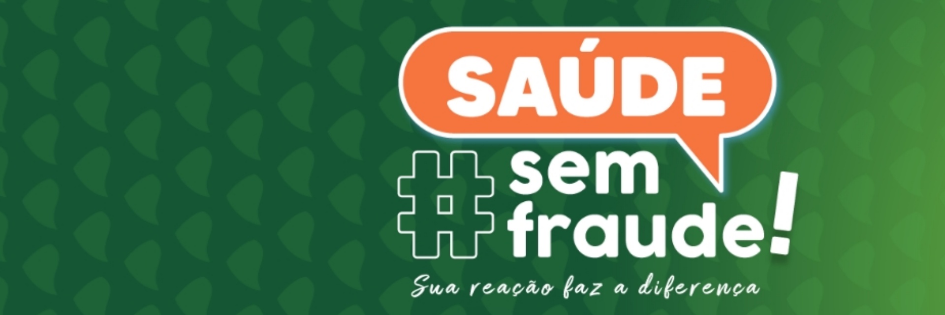 CAMPANHA OBJETIVA PREVENIR E COMBATER FRAUDES NA SAÚDE